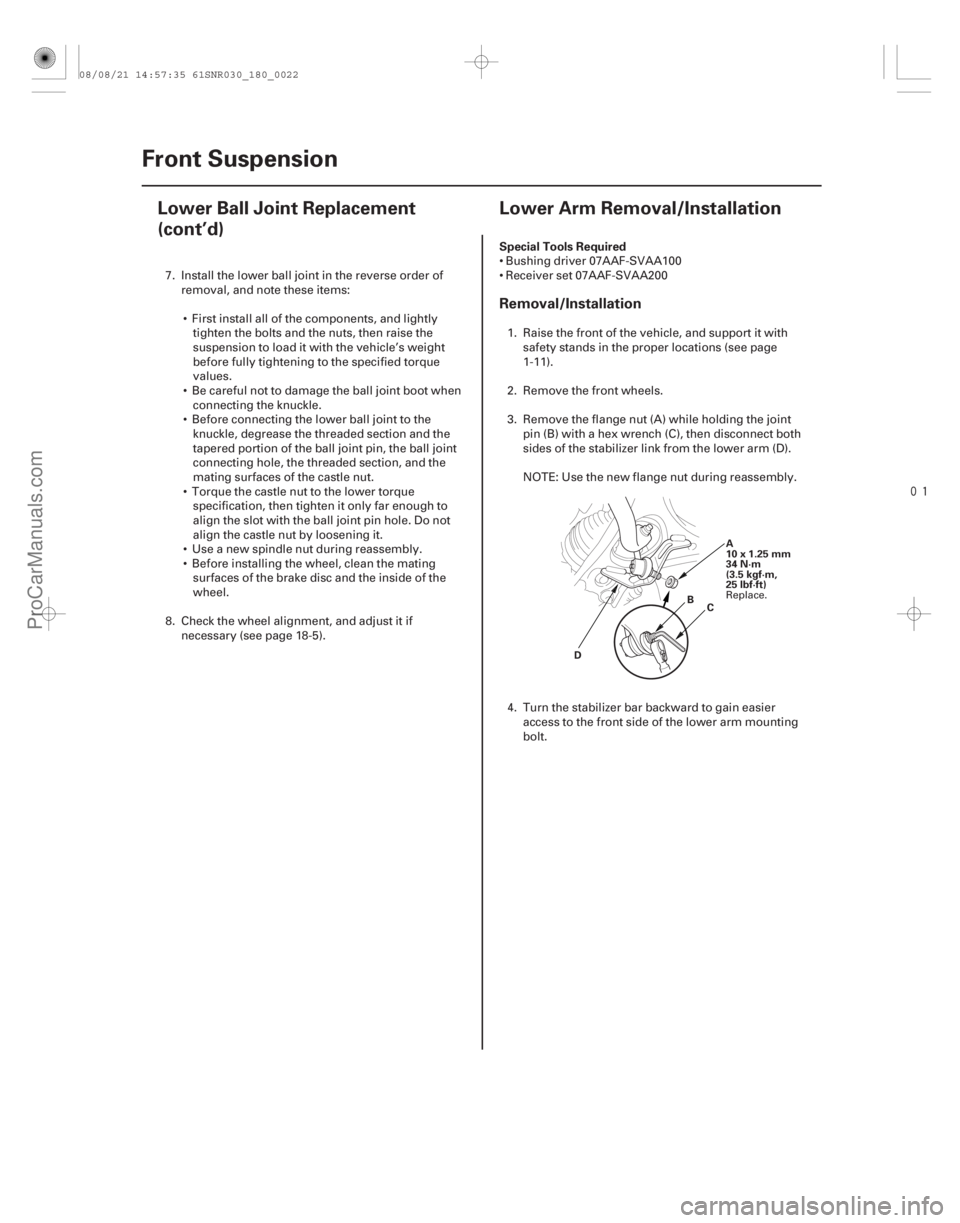 ACURA CSX 2006  Service Repair Manual 
(#
 ) Special Tools Required
Removal/Installation
18-2218-22 Front Suspension
Lower Ball Joint Replacement
(cont’d)
Lower Arm Removal/Installation
A