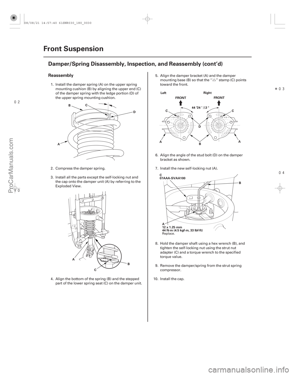 ACURA CSX 2006  Service Repair Manual Ú


 Î

¶
Reassembly
18-30Front Suspension
Damper/Spring Disassembly, Inspection, and Reassembly (cont’d)
A
B
C
D
A B
C FRONT
FRONT
44 °24 ’ 3 °
A C
B
D
C
A
Left
Right
A
12 