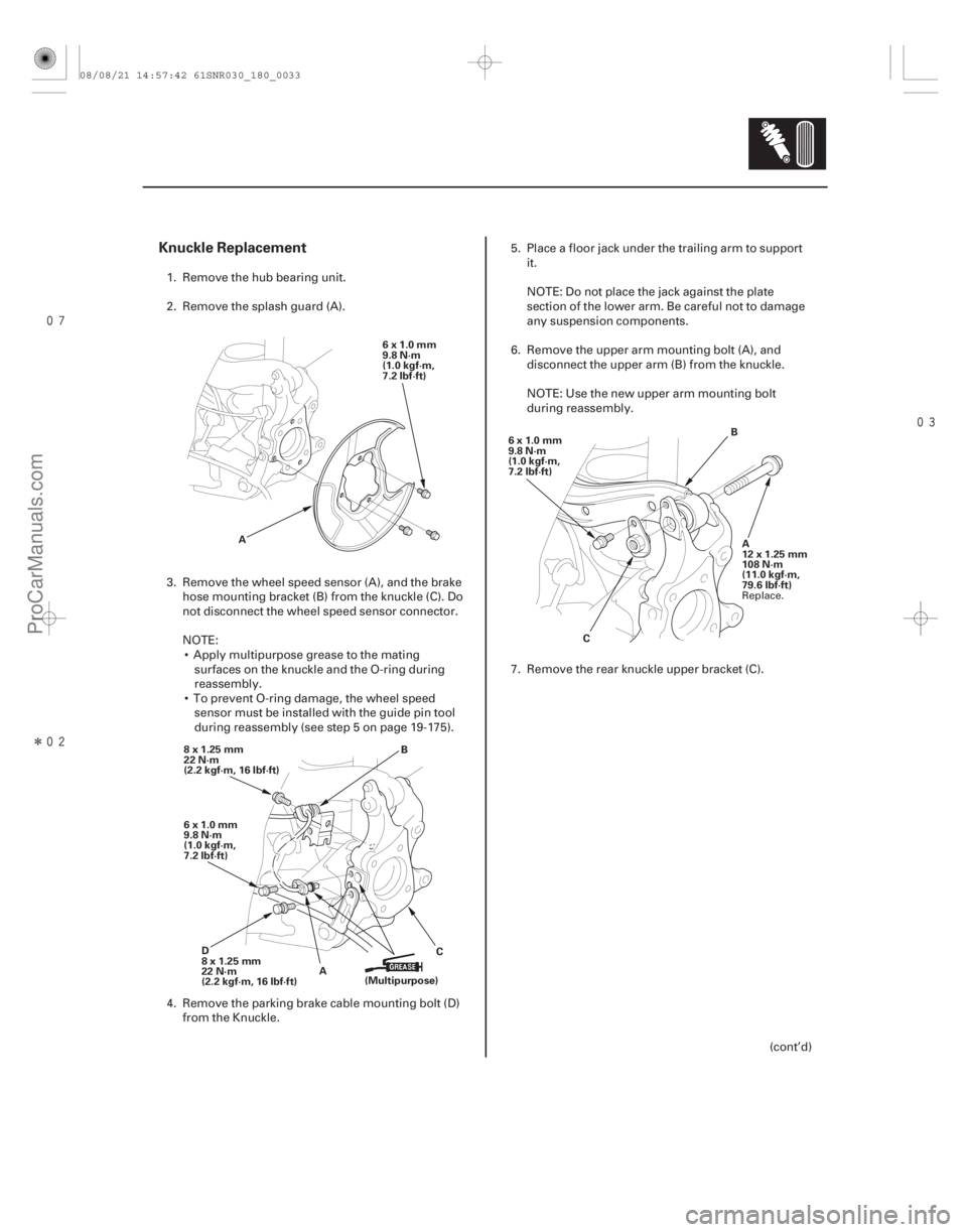 ACURA CSX 2006  Service Repair Manual 
Î 
Knuckle Replacement
18-33
6x1.0mm
9.8 N·m
(1.0 kgf·m,
7.2 lbf·ft)
A
6x1.0mm
9.8 N·m
(1.0 kgf·m,
7.2 lbf·ft) D
8x1.25mm
22 N·m
(2.2 kgf·m, 16 lbf·ft)
8x1.25mm
22 N·m
(2.2 kg