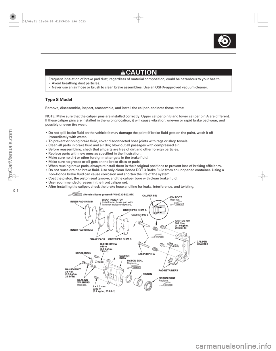ACURA CSX 2006  Service Repair Manual 
(#



!)

Type S Model
19-23
INNER PAD SHIM B WEAR INDICATOR
OUTER PAD SHIM A
INNER PAD SHIM A BRAKE PADS CALIPER PIN B
CALIPER PIN
PIN BOOT
12 x 1.25 mm
1