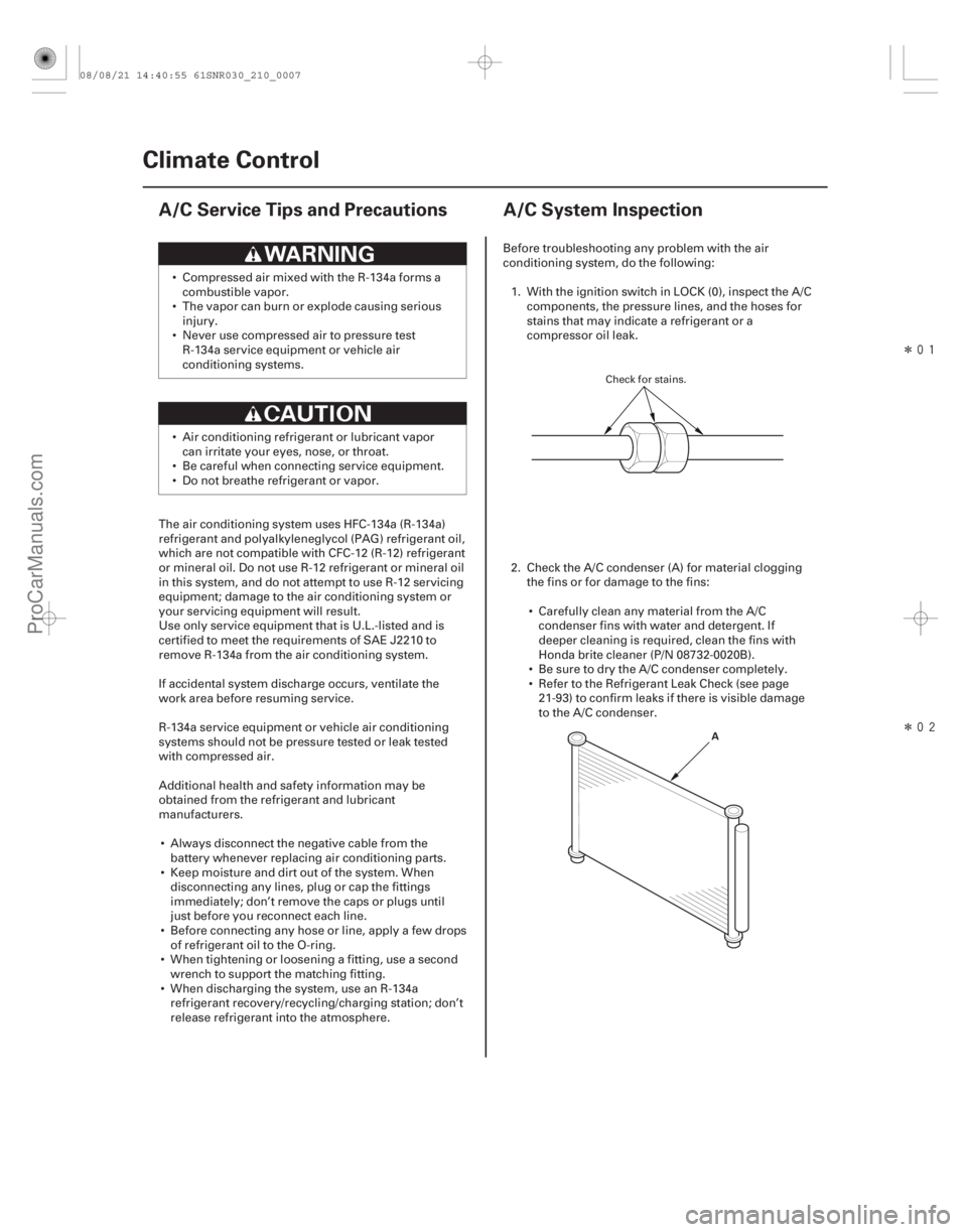 ACURA CSX 2006  Service Repair Manual (#

)Î
Î
(#

")
21-621-6 Climate Control
A/C Service Tips and Precautions A/C System Inspection
A

