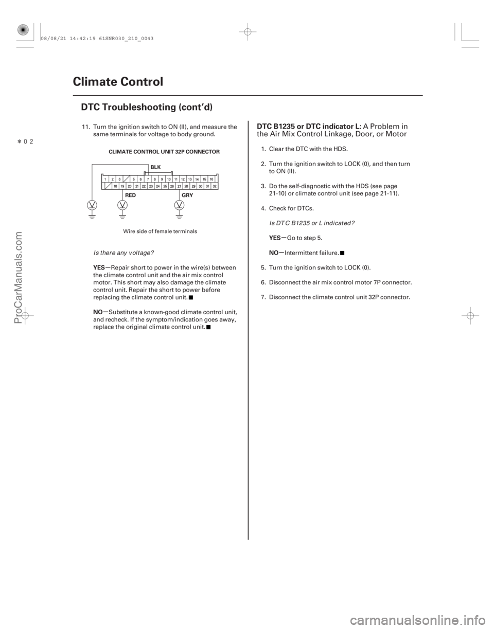 ACURA CSX 2006  Service Repair Manual Î
(# 

.
)
µ
µ µ
µ
YES
NO YES
NO
DTC B1235 or DTC indicator L:
21-4221-42Climate Control
DTC Troubleshooting (cont’d)
RED
CLIMATE CONTROL UNIT