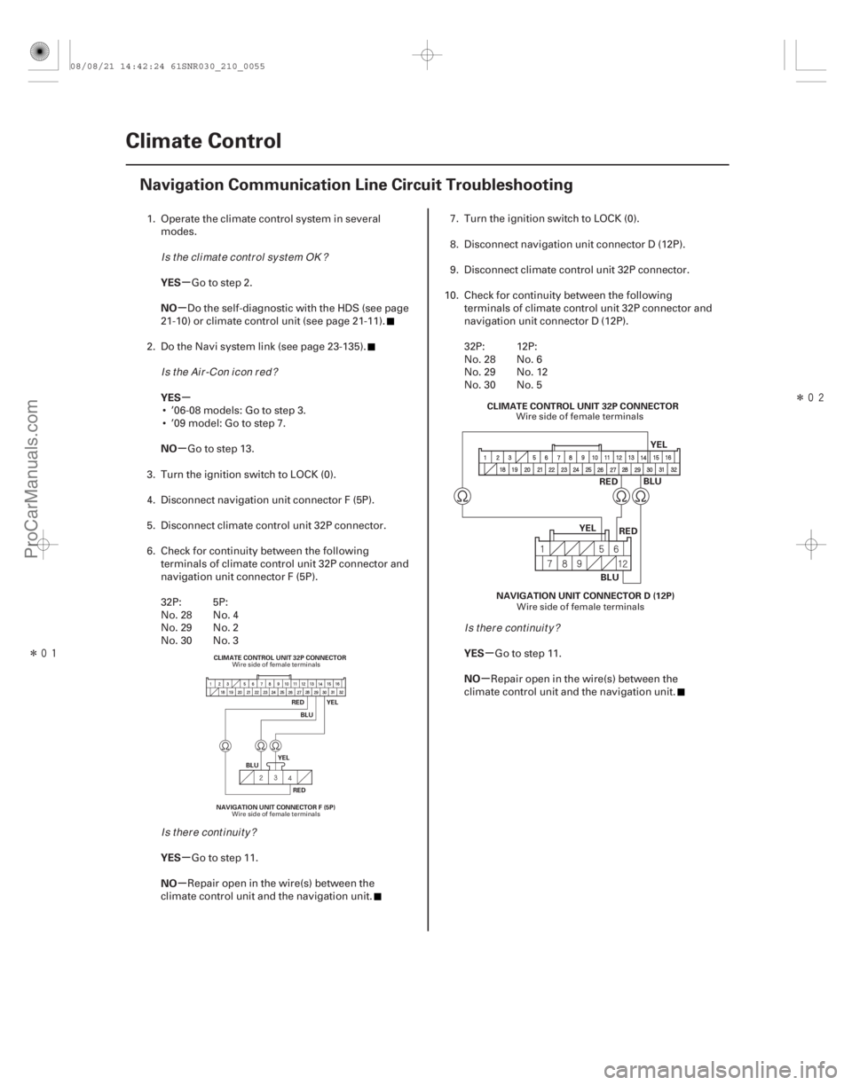 ACURA CSX 2006  Service Repair Manual Î
Î
(##


)
µ
µ
µ
µ
µ
µ µ
µ
YES
NO
YES
NO
YES
NO
YES
NO
21-54Climate Control
Navigation Communication Line Circuit Troubleshooting
