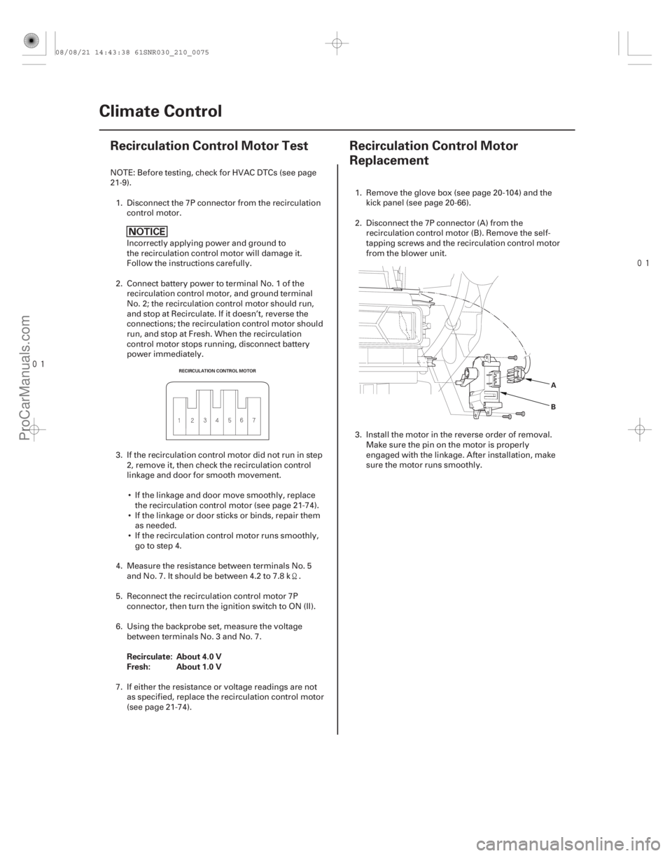 ACURA CSX 2006  Service Repair Manual 
(#

) 
(#

 )
Recirculate: About 4.0 V
Fresh: About 1.0 V
21-7421-74 Climate Control
Recirculation Cont