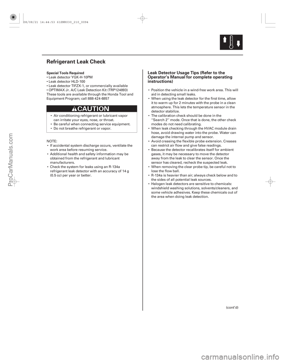 ACURA CSX 2006  Service Repair Manual (#


")
Special Tools Required
Leak Detector Usage Tips (Refer to the
Operator’s Manual for complete operating
instructions)
21-93
Refrigerant Leak Check
