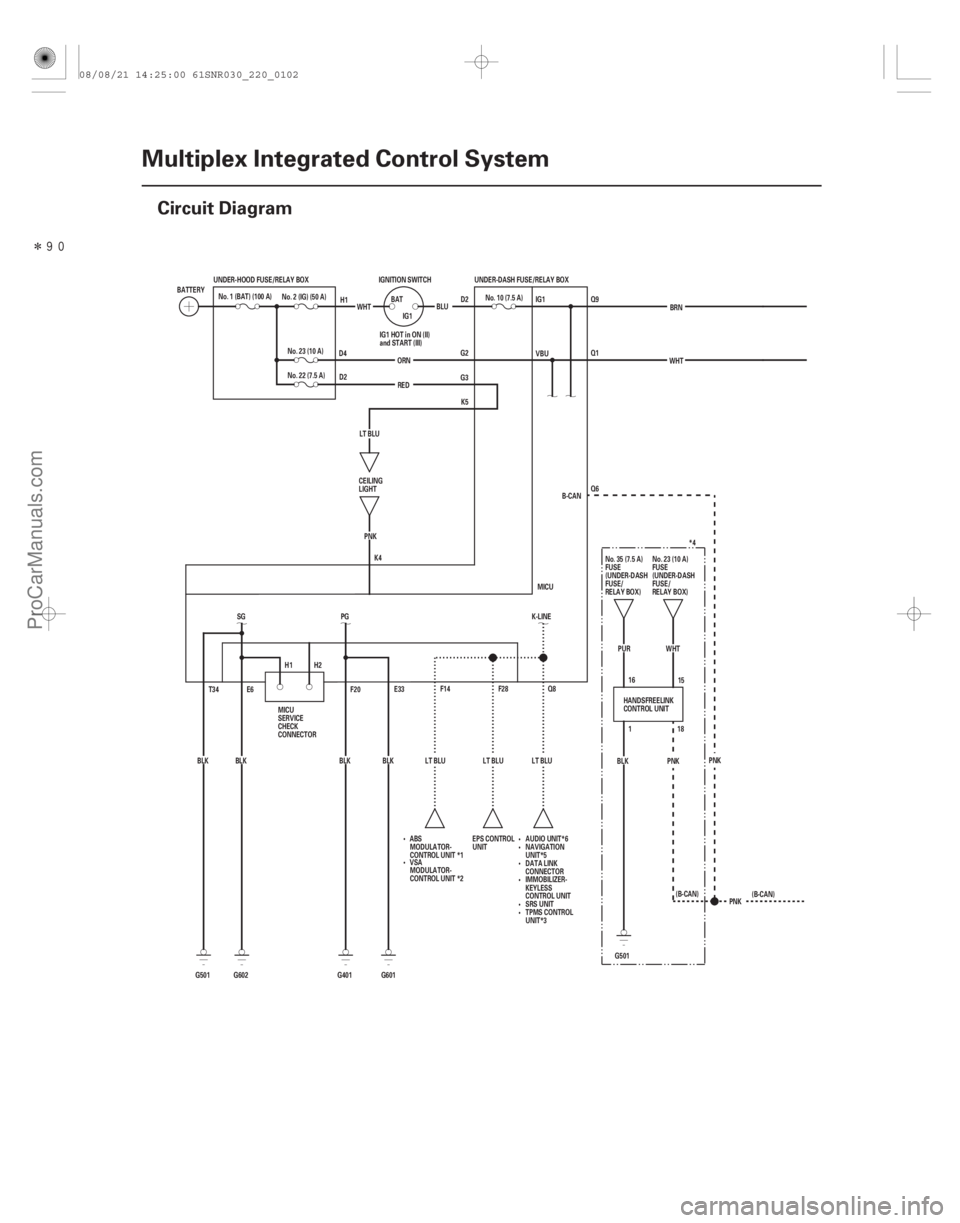 ACURA CSX 2006  Service Repair Manual Î(#)
22-100Multiplex Integrated Control System
Circuit Diagram
K5
G3 Q1 Q9
D2
LT BLU RED
No. 22 (7.5 A)
BLK
G501 T34
G602E6
BLK SG
G601E33
BLK
PG
H