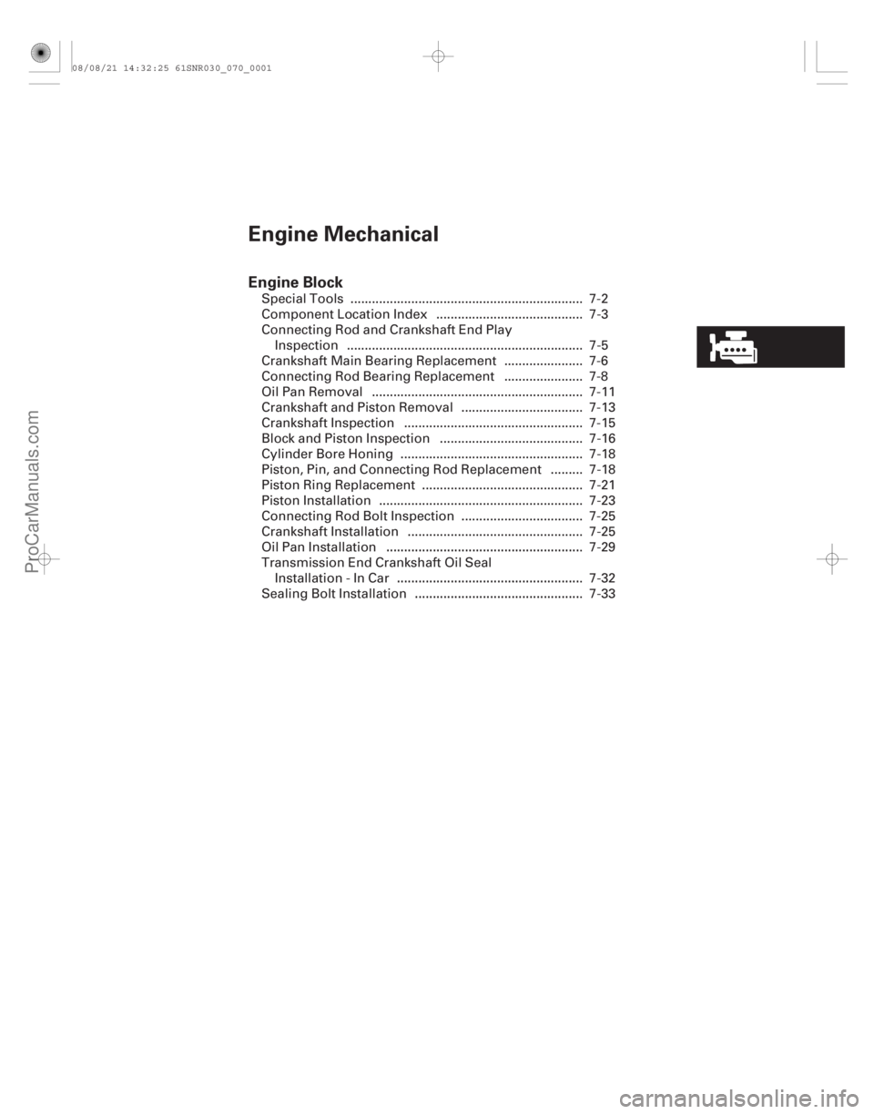 ACURA CSX 2006  Service Repair Manual (#
/)
Engine Mechanical
Engine Block
........................................................................................................
.............