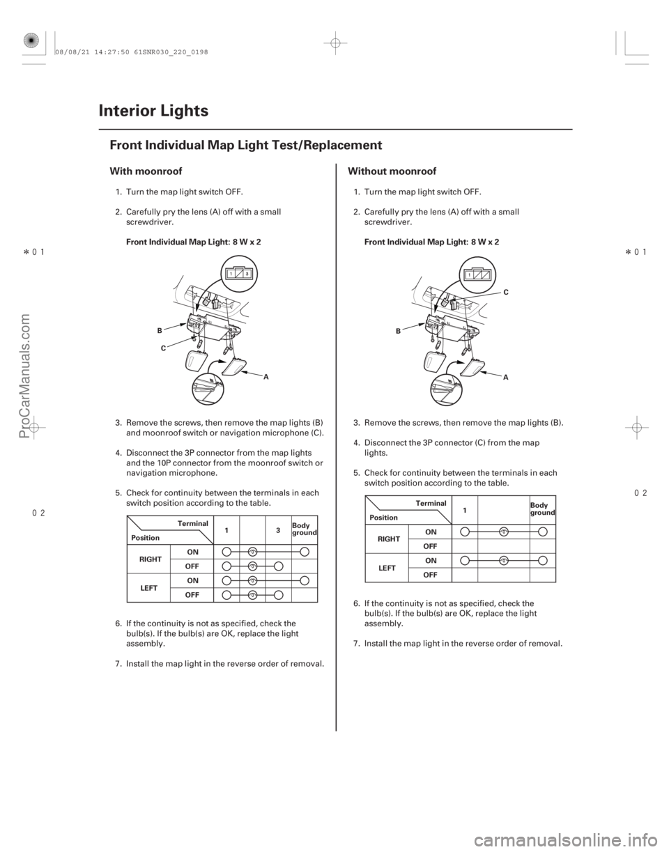 ACURA CSX 2006  Service Repair Manual Î

(#
)
 Î

(#
)

With moonroof Without moonroof
Front Individual Map Light: 8 W x 2 Front 