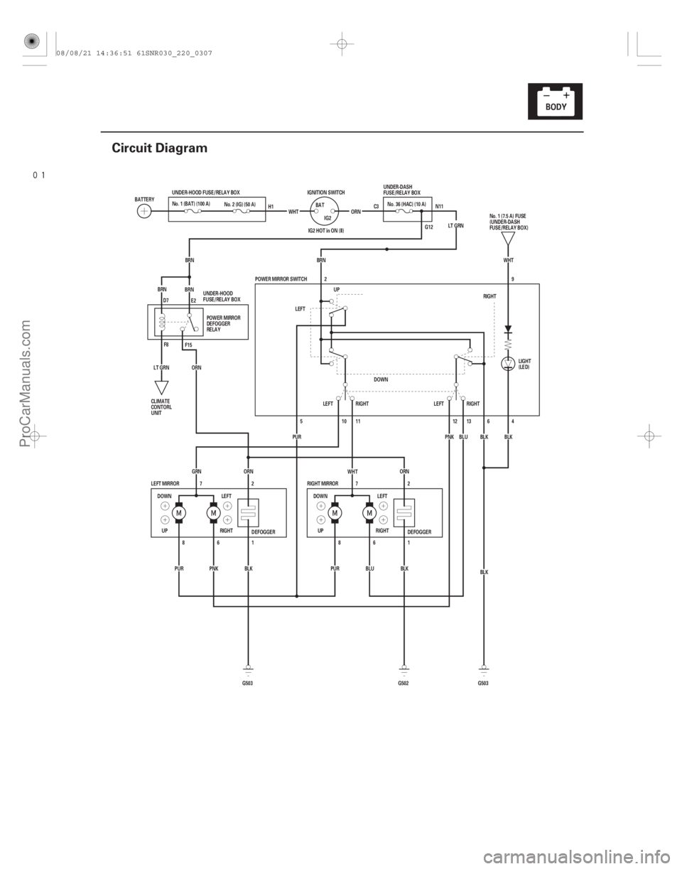 ACURA CSX 2006  Service Repair Manual 
(#
)
22-305
Circuit Diagram
C3 N11
G12
DEFOGGER
DEFOGGER 4
6
ORN
BRN
BRNBRN
G503 G502
PUR
PNK BLK PURBLUBLK1
6
8
1
6
8 2
7
2
7
GRN
ORN ORN
WHT
BLK
G50