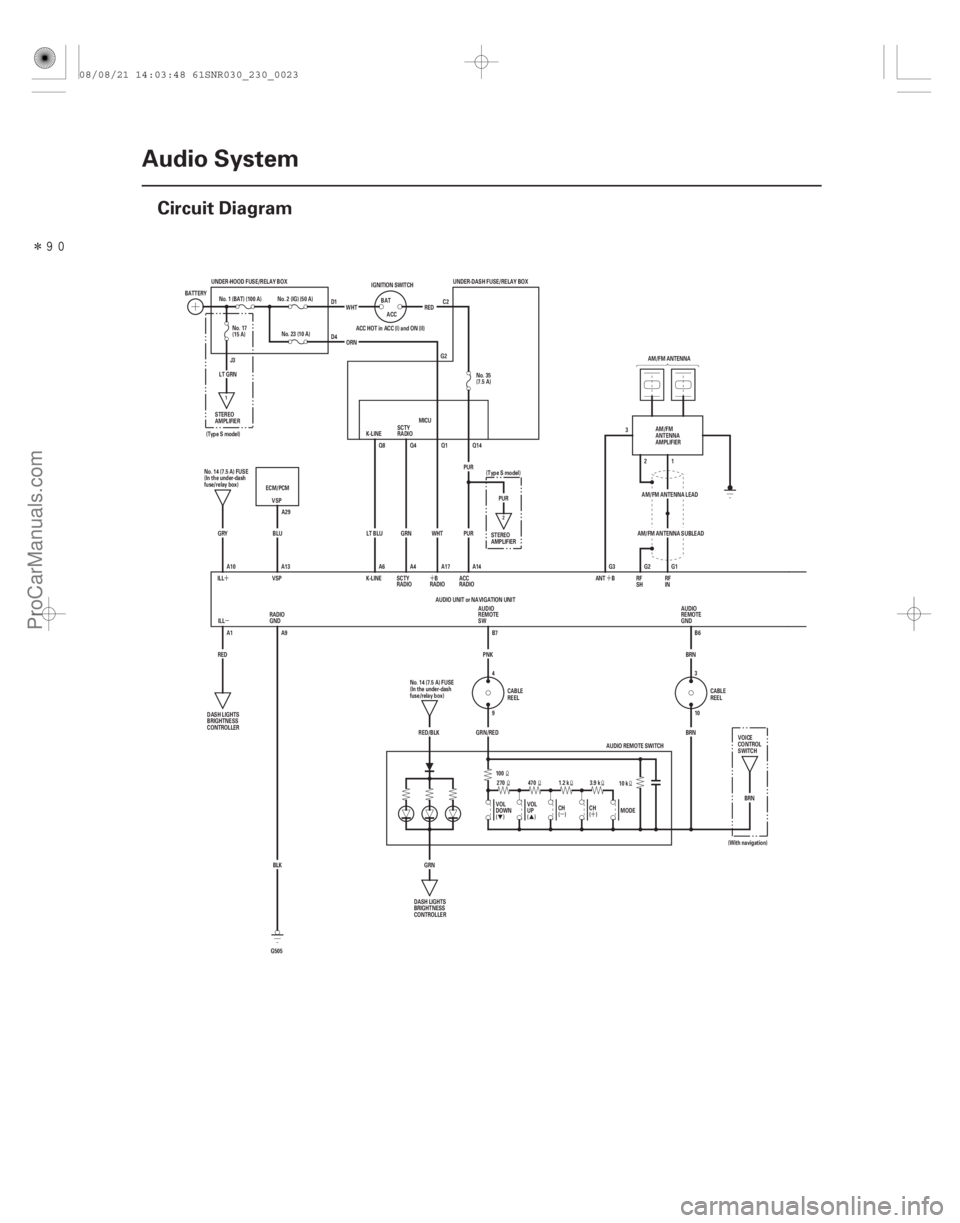 ACURA CSX 2006  Service Repair Manual Î(# 
)
µ´
µ
´
´
´
23-20Audio System
Circuit Diagram
3
G2 21 G1
SCTY
RADIO
K-LINE
PUR
PUR
UNDER-DASH FUSE/RELAY BOX
AM/FM ANTENNA
UNDER-HO