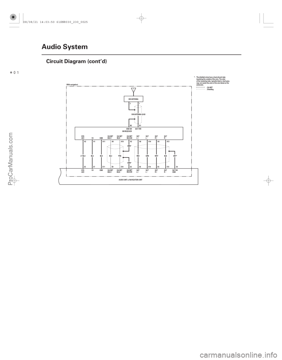 ACURA CSX 2006  Service Owners Guide Î
µµ
´
µ
´
´ ´
µ
´
´
´µ´µ
23-22Audio System
Circuit Diagram (cont’d)
GND
2
B2 1
BUS
GND B1
E13
R SAT A13
SAT
R E5 A5
E14
L SAT A14
BUS SH GA-NET
A3
GA-NET
E10 A10
B