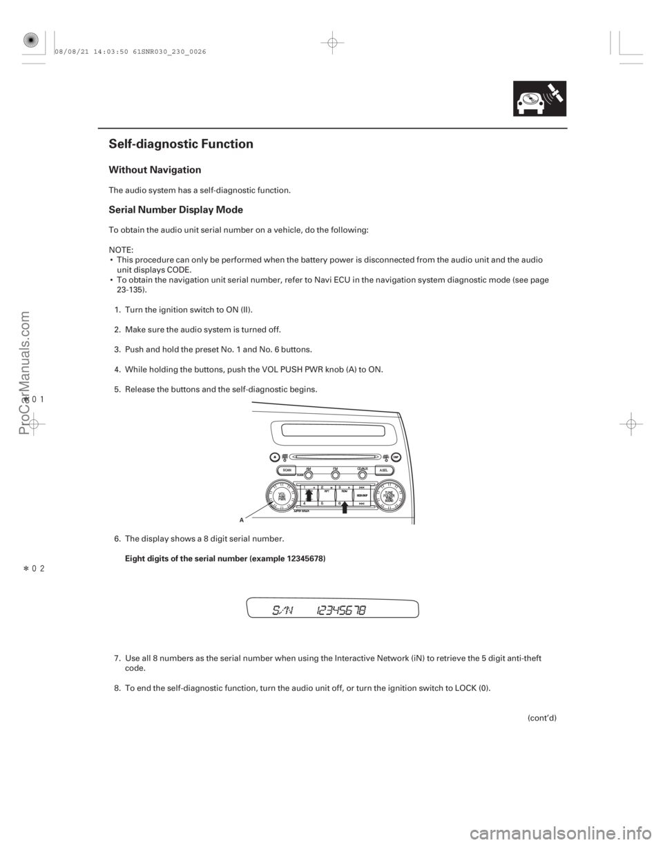 ACURA CSX 2006  Service Service Manual Î
Î(##
)
Without Navigation
Serial Number Display Mode
Eight digits of the serial number (example 12345678)
23-23
Self-diagnostic Function
A
Th
