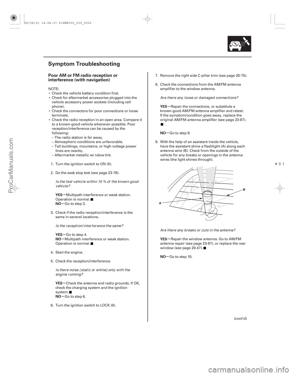 ACURA CSX 2006  Service Owners Guide Î
(##
)
µ
µ
µ
µ
µ
µ µ
µ
µ
µ
Poor AM or FM radio reception or
interference (with navigation)
YES
NO
YES
NO
YES
NO YES
NO
YES
NO
23