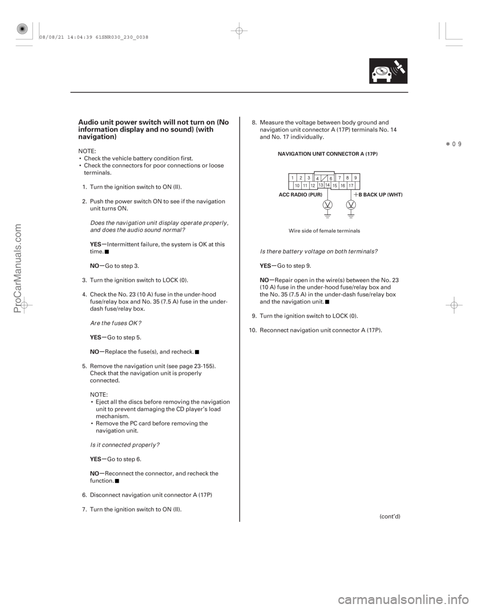 ACURA CSX 2006  Service Repair Manual Î
(##
)
´
µ
µ
µ
µ
µ
µ µ
µ
Audio unit power switch will not turn on (No
information display and no sound) (with
navigation)
YES
NO
Y