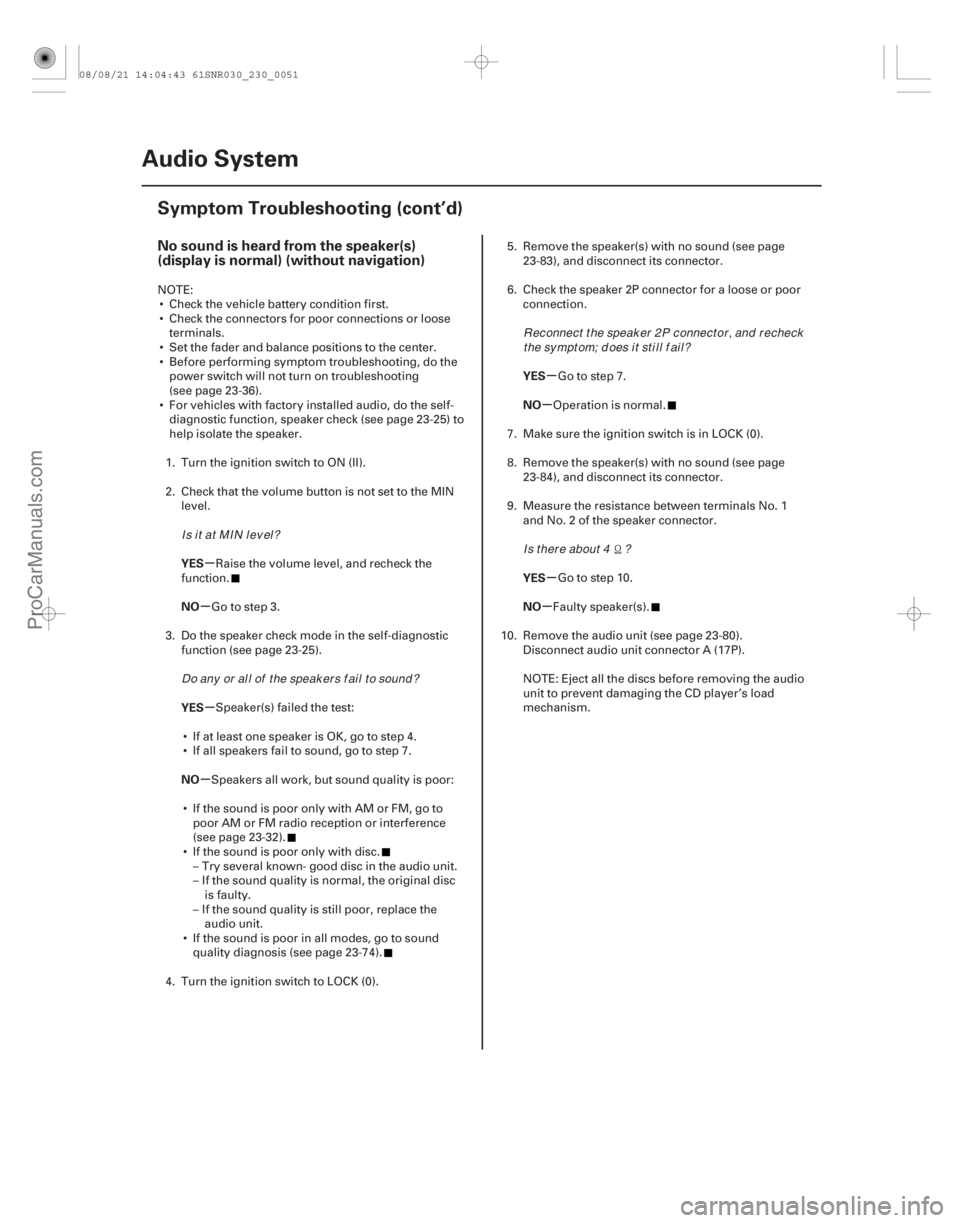 ACURA CSX 2006  Service Repair Manual (##
)
µ
µ
µ
µ µ
µ
µ
µ
No sound is heard from the speaker(s)
(display is normal) (without navigation)
YES
NO
YES
NO YES
NO
YES
NO
23-48Audio