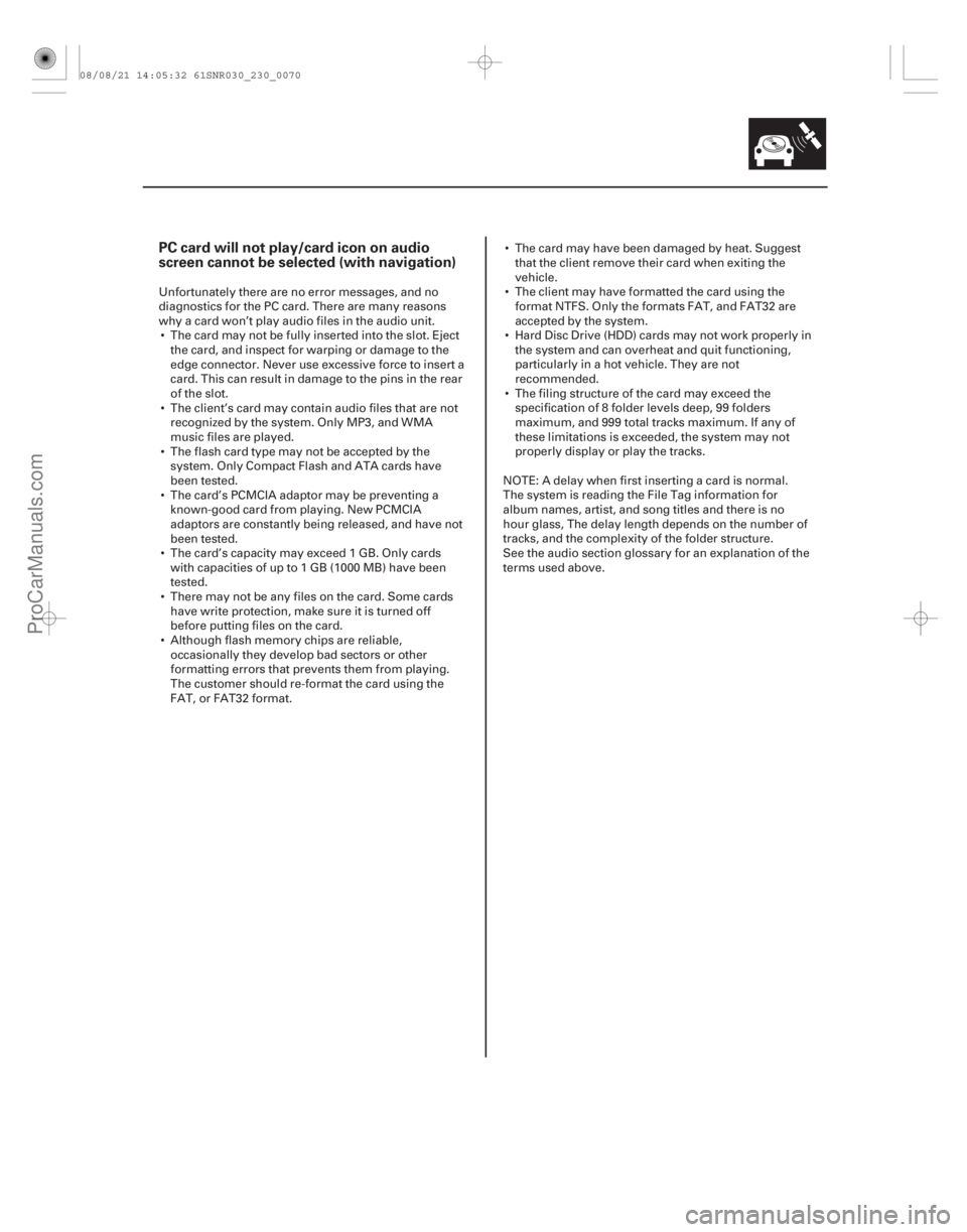 ACURA CSX 2006  Service Manual PDF (##
)
PC card will not play/card icon on audio
screen cannot be selected (with navigation)
23-67
Unfortunately there are no error messages, and no
diagnost