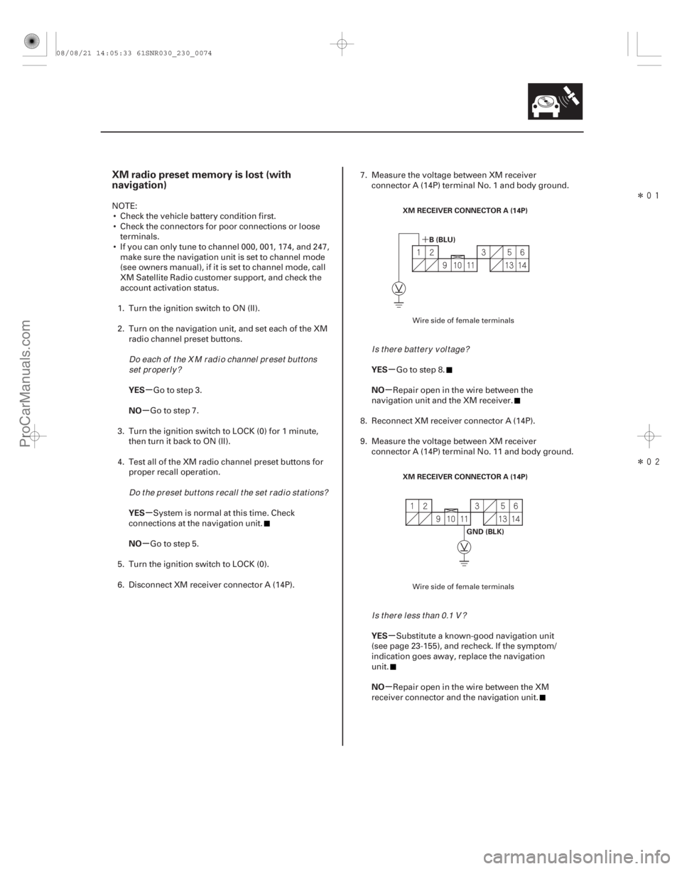 ACURA CSX 2006  Service Manual PDF Î
Î
(##
)
´
µ
µ
µ
µ µ
µ
µ
µ
XM radio preset memory is lost (with
navigation)
YES
NO
YES
NO YES
NO
YES
NO
23-71
XM RECEIVER CO