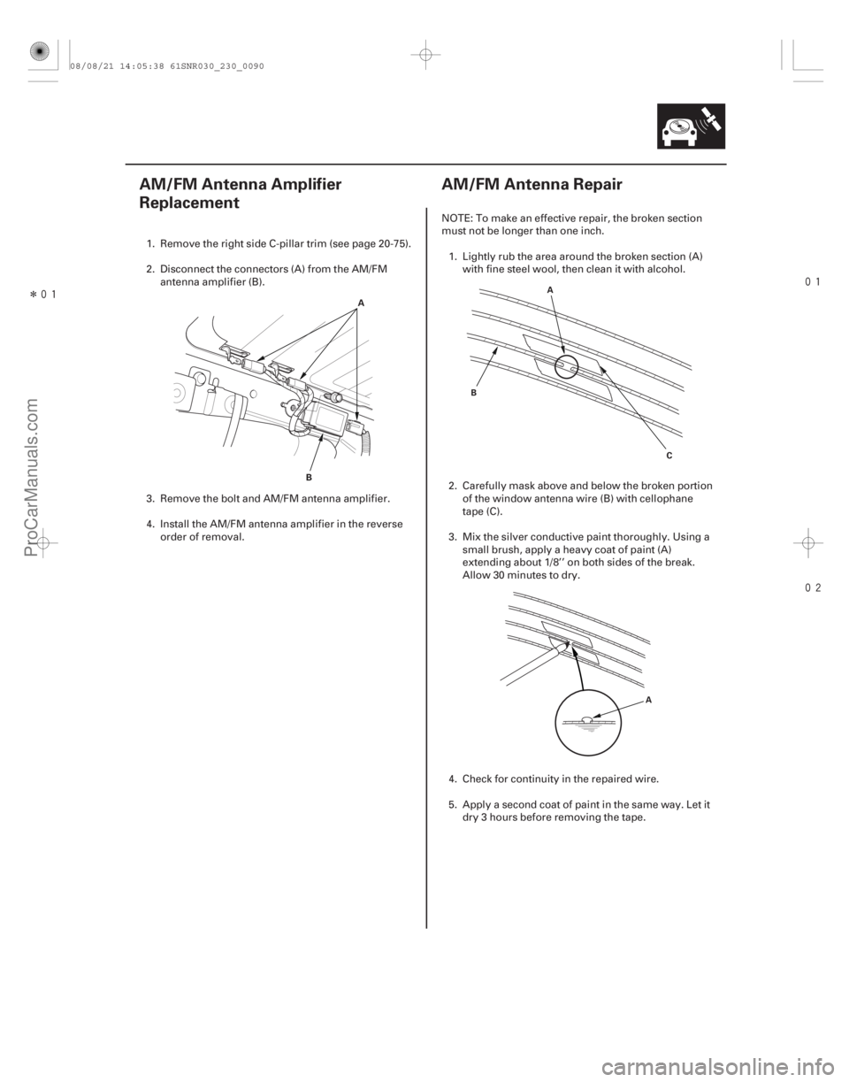 ACURA CSX 2006  Service Repair Manual Î
(# 



 ) 

(# 



!)
23-8723-87
AM/FM Antenna Amplifier
Replacement AM/FM Antenna Repair
A
B
C
B A
A
1