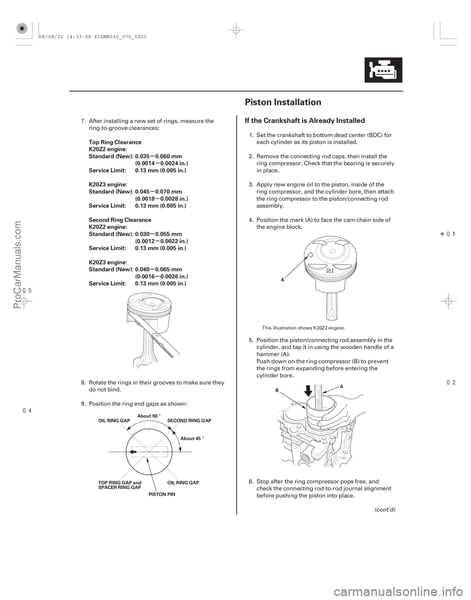 ACURA CSX 2006  Service Repair Manual 
Î

(#
 )
µ
µ
µ µ
µ µ
µ µ
Top Ring Clearance
K20Z2 engine:
Standard (New): 0.035 0.060 mm
(0.0014 0.0024 in.)
Service Lim