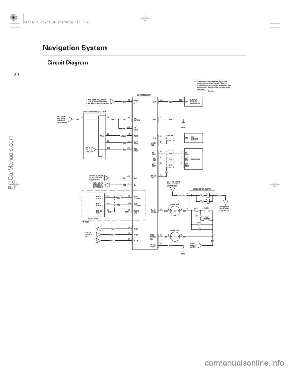 ACURA CSX 2006  Service Repair Manual 
(##
)
´
µ
´
´
µ
´
´
´
µ
´
µ
23-118 Navigation System
Circuit Diagram
AC CK AC SO AC SI
BLU
BACK-UP LIGHT SWITCH (MT)
 
K-LINE
M