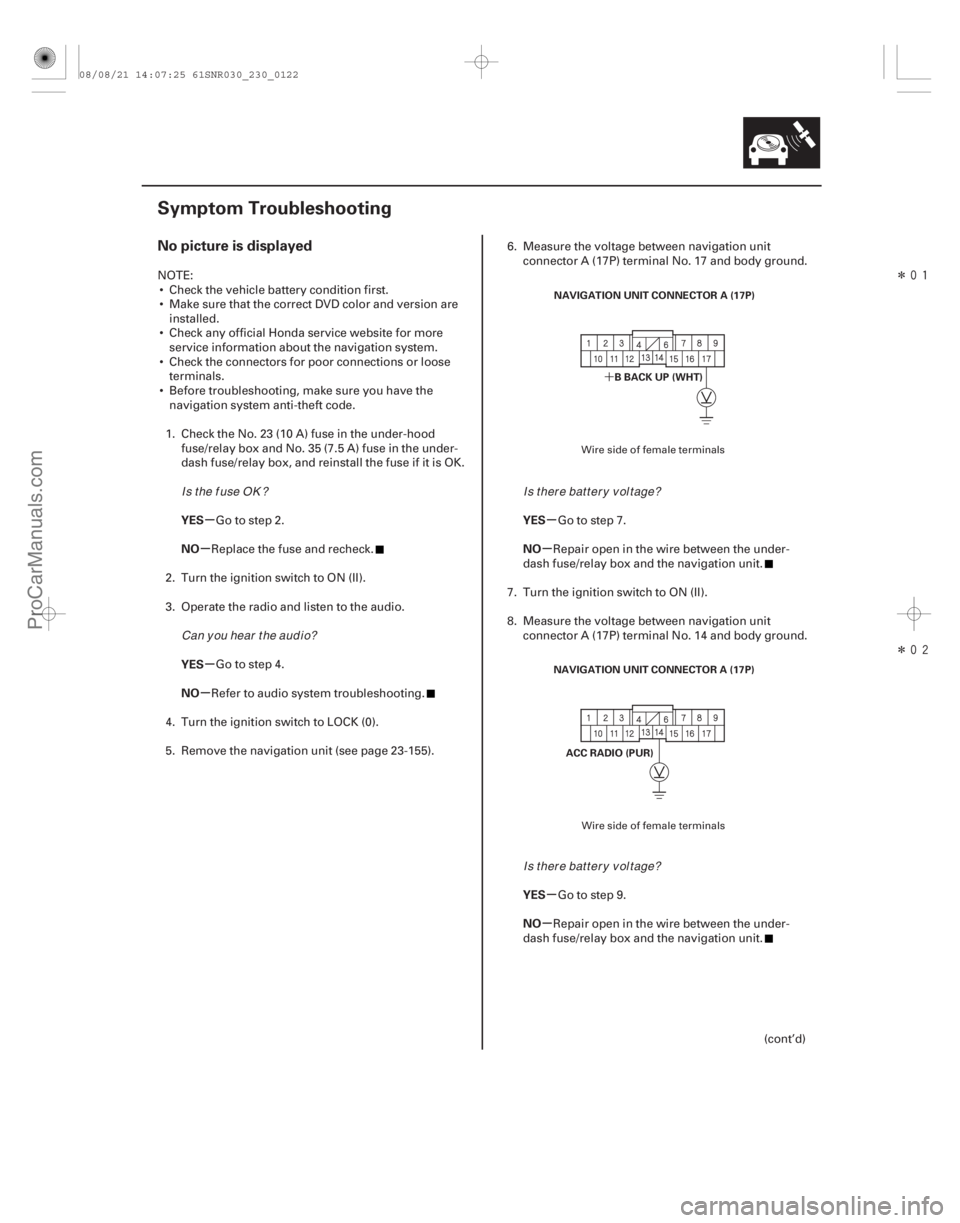 ACURA CSX 2006  Service Repair Manual Î
Î
(##
)
´
µ
µ
µ
µ µ
µ
µ
µ
No picture is displayed
YES
NO
YES
NO YES
NO
YES
NO
23-119
Symptom Troubleshooting
NAVIGATION UNI