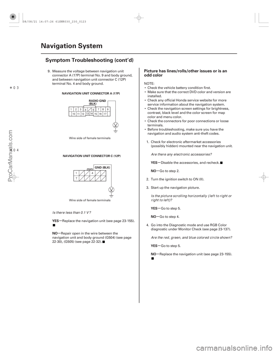 ACURA CSX 2006  Service Repair Manual Î
Î
(##
)

µ
µ µ
µ
µ
µ
µ
µ
YES
NO YES
NO
YES
NO
YES
NO
Picture has lines/rolls/other issues or is an
odd color
23-12023-120Navig