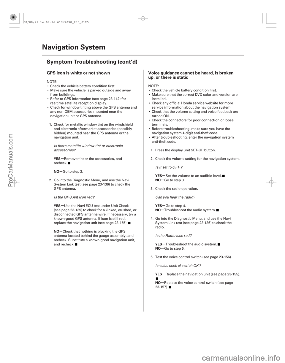 ACURA CSX 2006  Service Repair Manual (##
)(##
)

µ
µ
µ
µ µ
µ
µ
µ
µ
µ
µ
µ
GPS icon is white or not shown Voice guidance canno