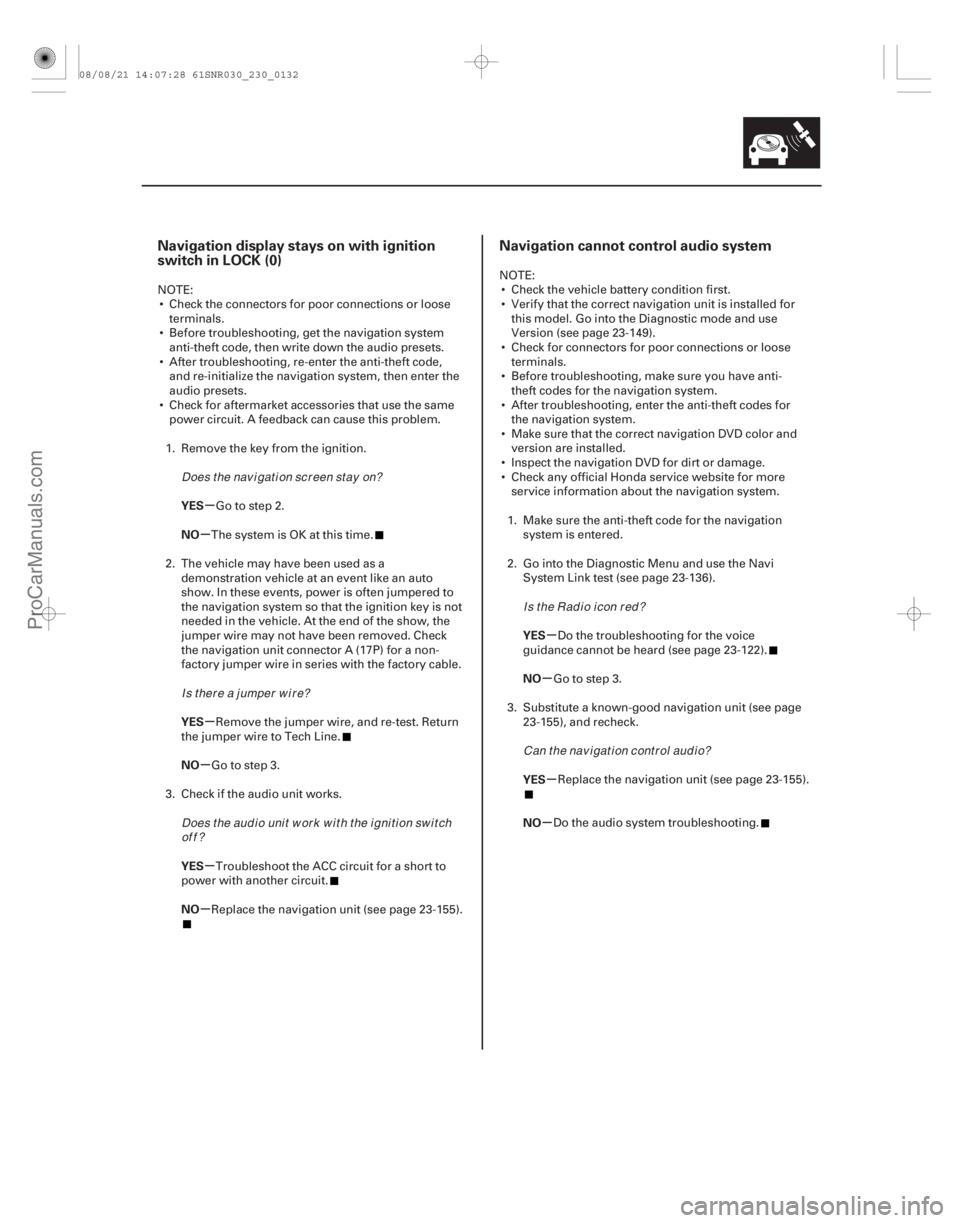ACURA CSX 2006  Service Repair Manual (##
)(##
)

µ
µ
µ
µ
µ
µ µ
µ
µ
µ
Navigation display stays on with ignition
switch in LOCK (0