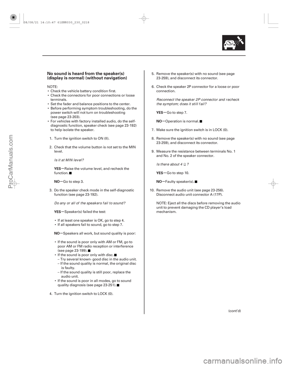ACURA CSX 2006  Service Repair Manual (## 
)
µ
µ
µ
µ µ
µ
µ
µ
No sound is heard from the speaker(s)
(display is normal) (without navigation)
YES
NO
YES
NO YES
NO
YES
NO
23-215
NOT