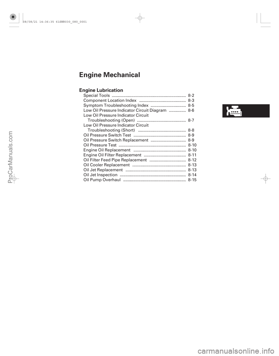 ACURA CSX 2006  Service Repair Manual (#
/)
Engine Mechanical
Engine Lubrication
................................................................................................................