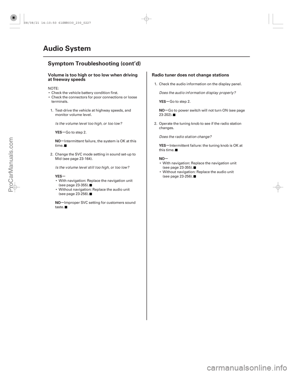 ACURA CSX 2006  Service Repair Manual (#
)
(#
)

µ
µ
µ
µ µ
µ
µ
µ
Volume is too high or too low when driving
at freeway speeds Radio 