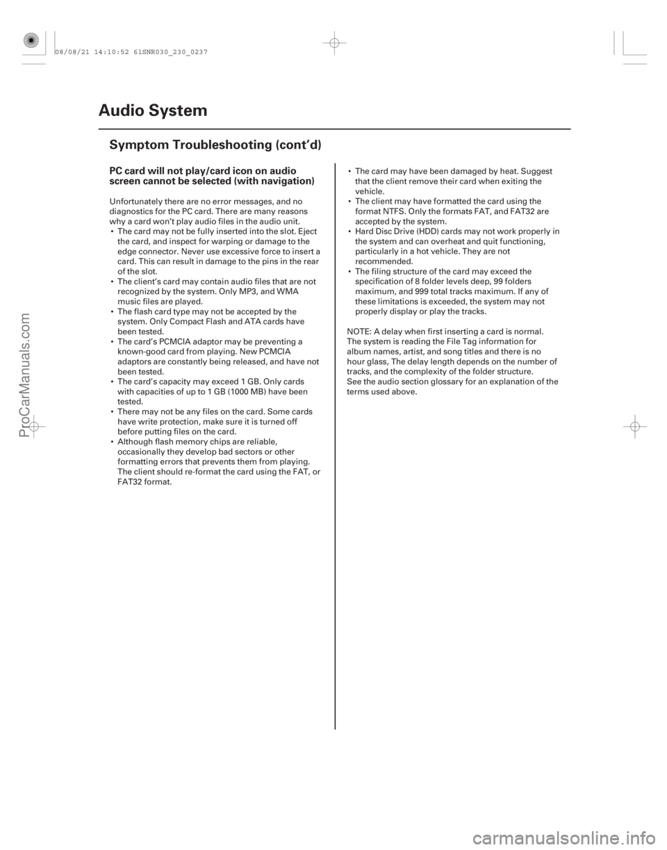 ACURA CSX 2006  Service Repair Manual (##
)
PC card will not play/card icon on audio
screen cannot be selected (with navigation)
23-234Audio System
Symptom Troubleshooting (cont’d)
Unfortunat