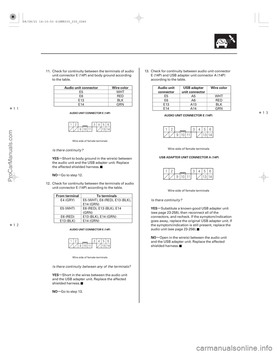 ACURA CSX 2006  Service Repair Manual Î

Î
Î

µ
µ
µ
µ µ
µ
Audio unit connector Wire color
YES
NO From terminal To terminals
YES
NO Audio unit
connector USB adapter
unit connector Wire color
YES
NO
23-237
AUDIO U