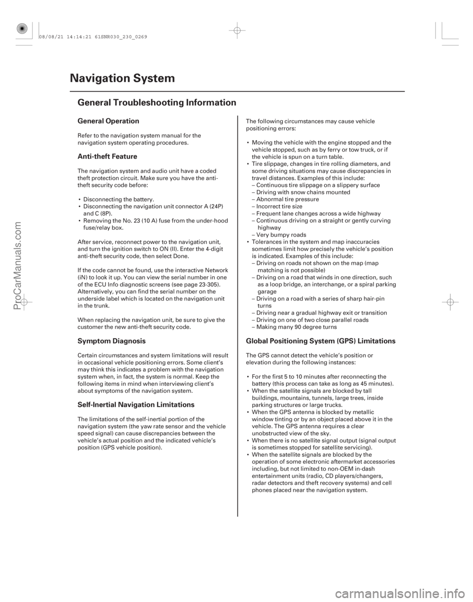 ACURA CSX 2006  Service Repair Manual (##
)
General Operation
Anti-theft Feature
Symptom Diagnosis
Self-Inertial Navigation LimitationsGlobal Positioning System (GPS) Limitations
23-266Navigati