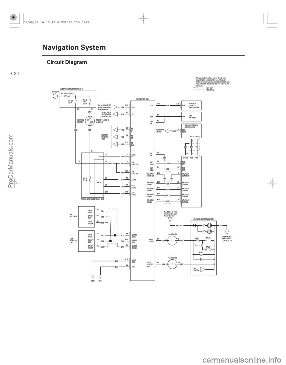 ACURA CSX 2006  Service Repair Manual Î
(##
)
´µ
´ ´
µ
´
µ ´
´µ´
µ´
´
µ ´
µ
23-296Navigation System
Circuit Diagram
A10 A9
BRN10
BRN
3 CABLE REEL
A5 A29
D