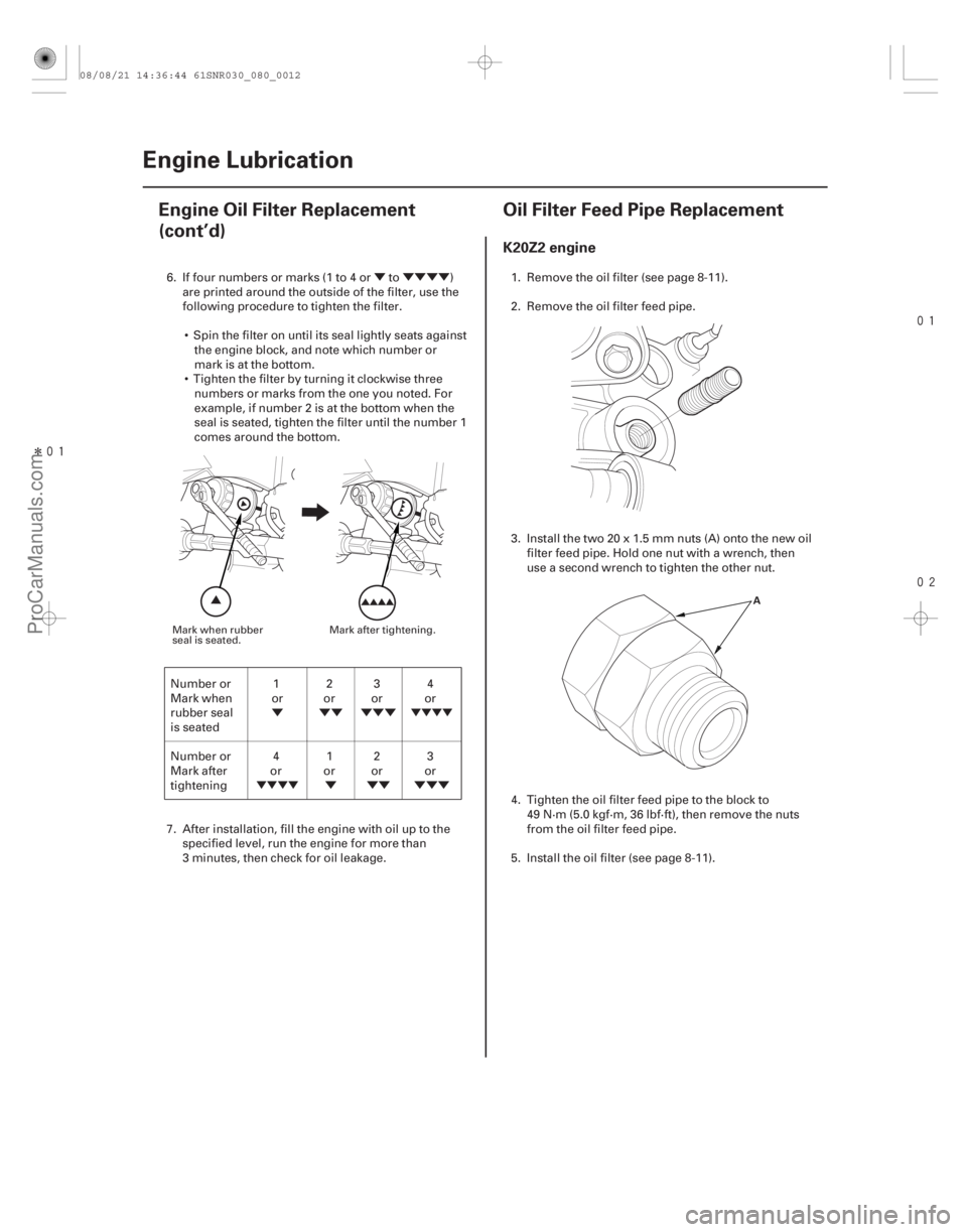 ACURA CSX 2006  Service Repair Manual Ý ÝÝÝÝ
Ý ÝÝ ÝÝÝ Ý ÝÝ ÝÝÝ
Î


(#

 )
ÝÝÝÝ
ÝÝÝÝ
K20Z2 engine
8-128-12 Engine Lubrication
Engin