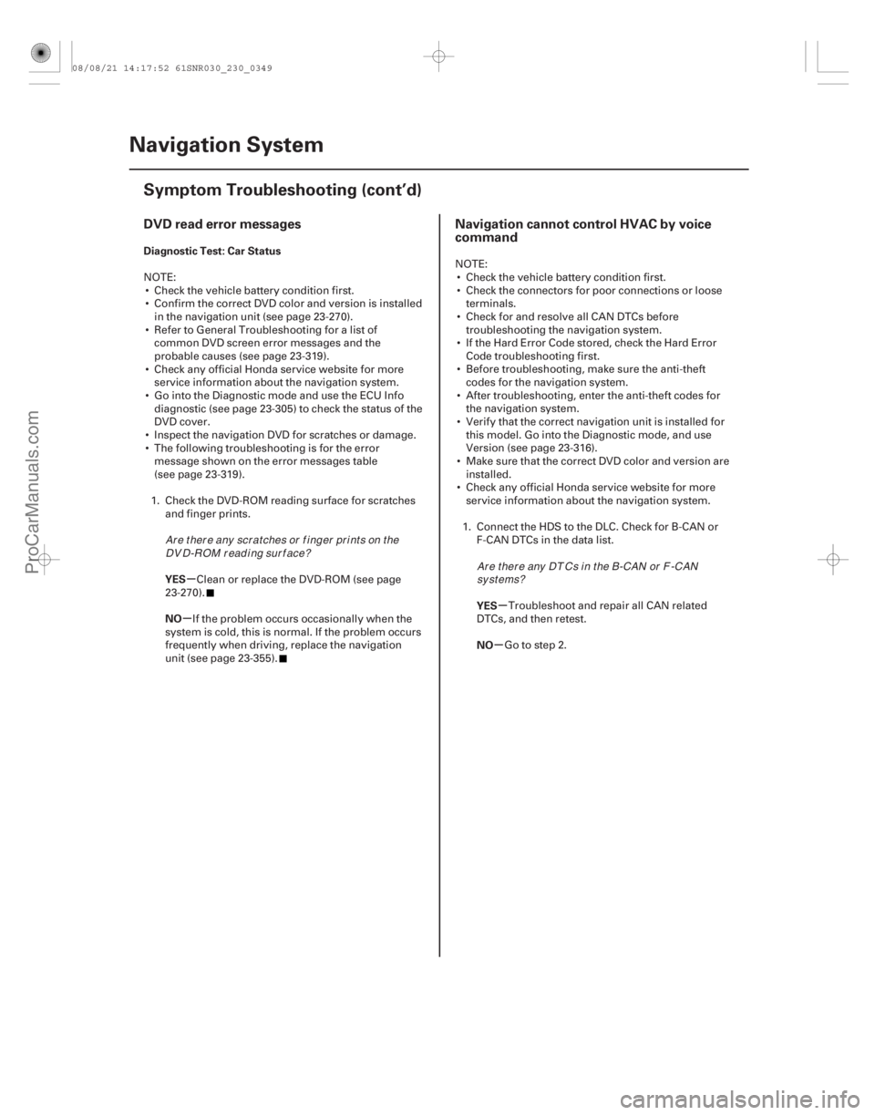 ACURA CSX 2006  Service Repair Manual (##
) (##
)
µ
µ µ
µ
DVD read error messages Navigation cannot control HVAC by voice
command
Diagnostic 