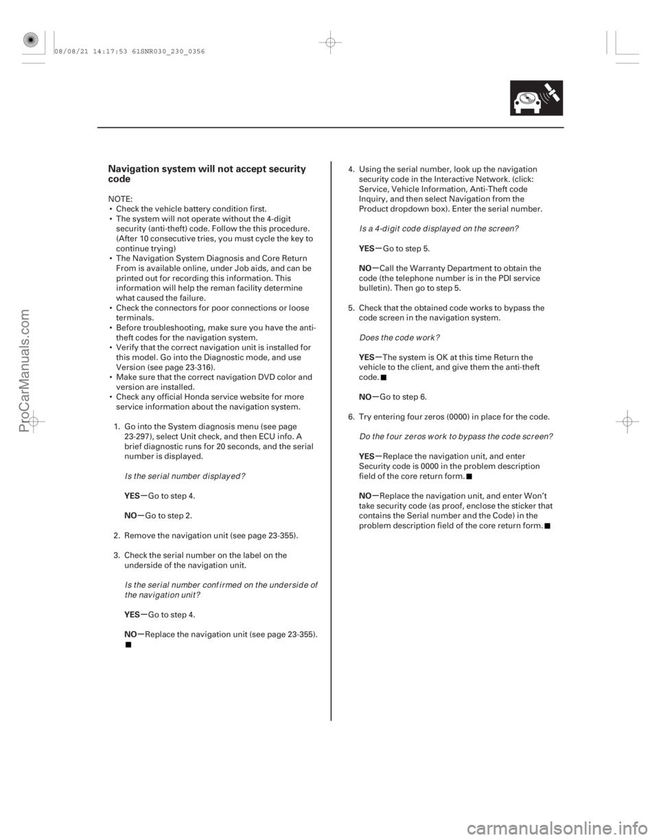 ACURA CSX 2006  Service Repair Manual (##
)
µ
µ
µ
µ µ
µ
µ
µ
µ
µ
Navigation system will not accept security
code
YES
NO
YES
NO YES
NO
YES
NO
YES
NO
23-353
NOTE:
 Check the v