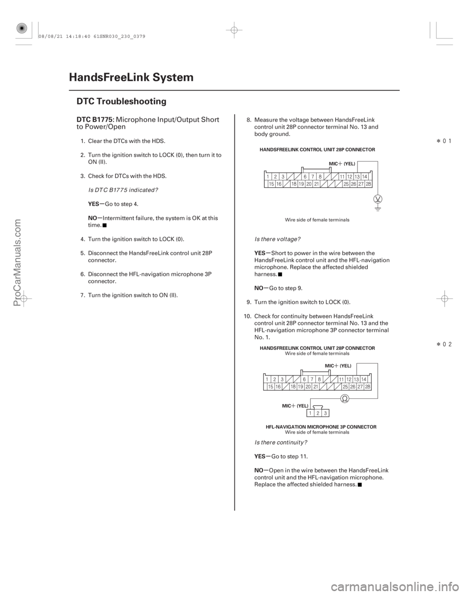 ACURA CSX 2006  Service Repair Manual Î
Î
(## .
)
´
´
´
µ
µ
µ
µ
µ
µ
DTC B1775:
YES
NO
YES
NO
YES
NO
23-376HandsFreeLink System
DTC Troubleshooting
HANDSFREELINK CONT