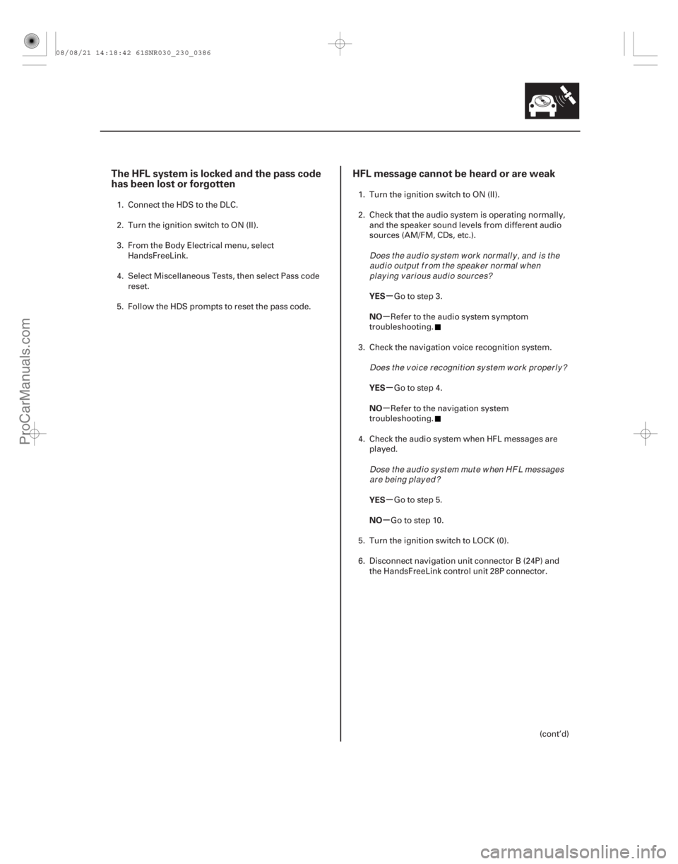 ACURA CSX 2006  Service Repair Manual (##
)(##
)
µ
µ
µ
µ
µ
µ
The HFL system is locked and the pass code
has been lost or forgotten HFL me