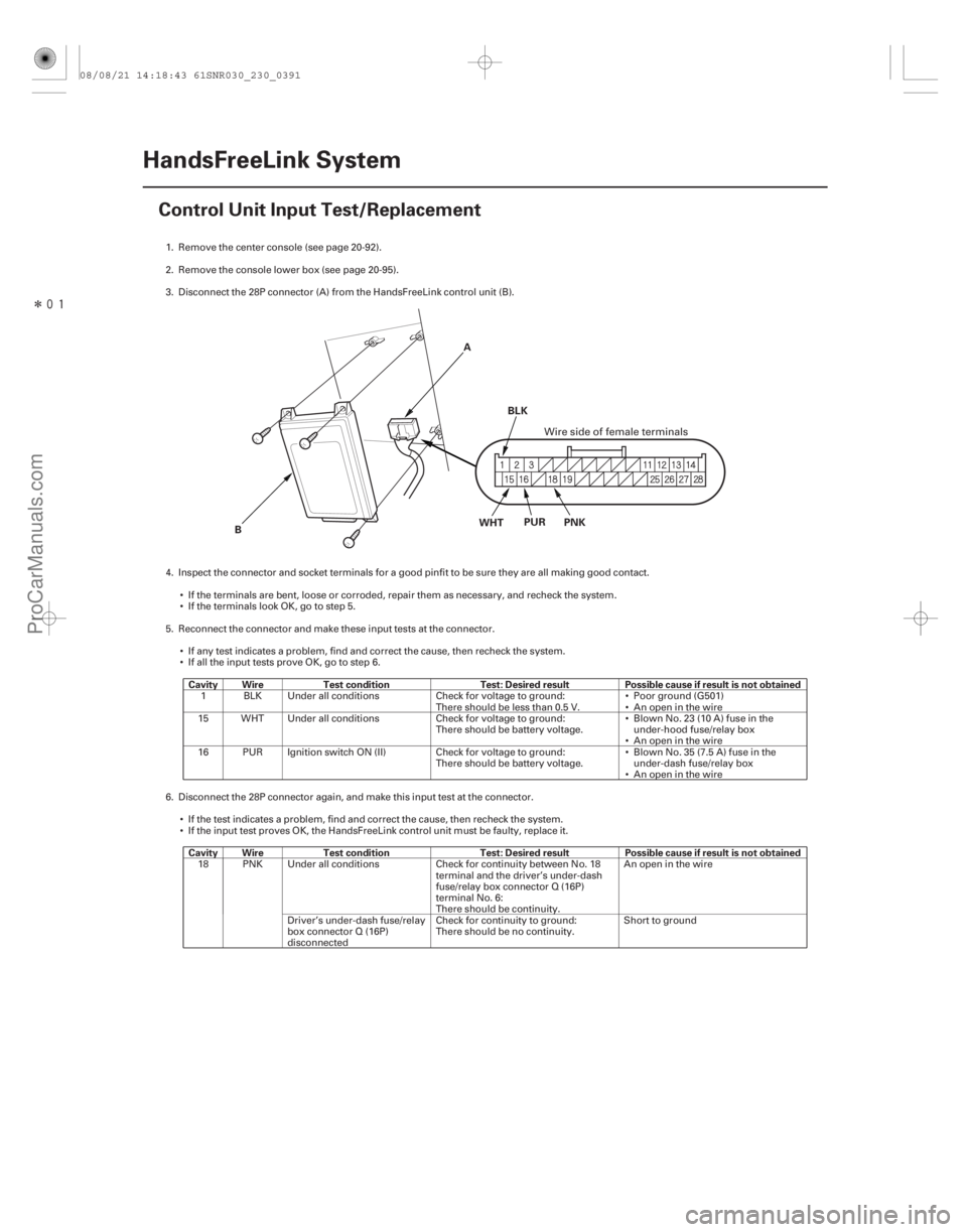 ACURA CSX 2006  Service Repair Manual Î
(##

)
Cavity Wire Test condition Test: Desired resultPossible cause if result is not obtained
Cavity Wire Test condition Test: Desired resultPossibl