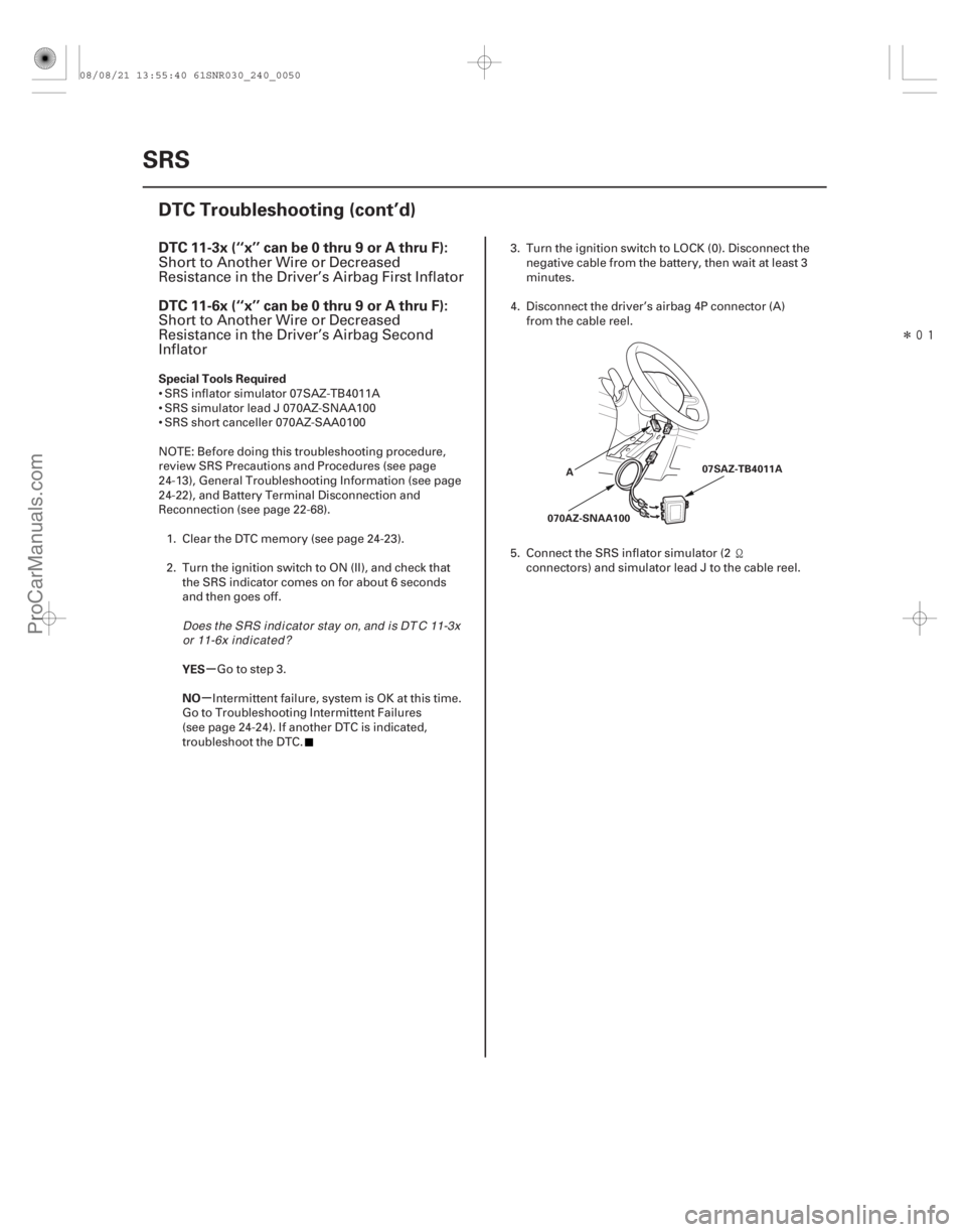 ACURA CSX 2006  Service Repair Manual Î
(# 


-)
µ
µ
DTC 11-3x (‘‘x’’ can be 0 thru 9 or A thru F):
DTC 11-6x (‘‘x’’ can be 0 thru 9 or A thru F):
Special Tools Required
