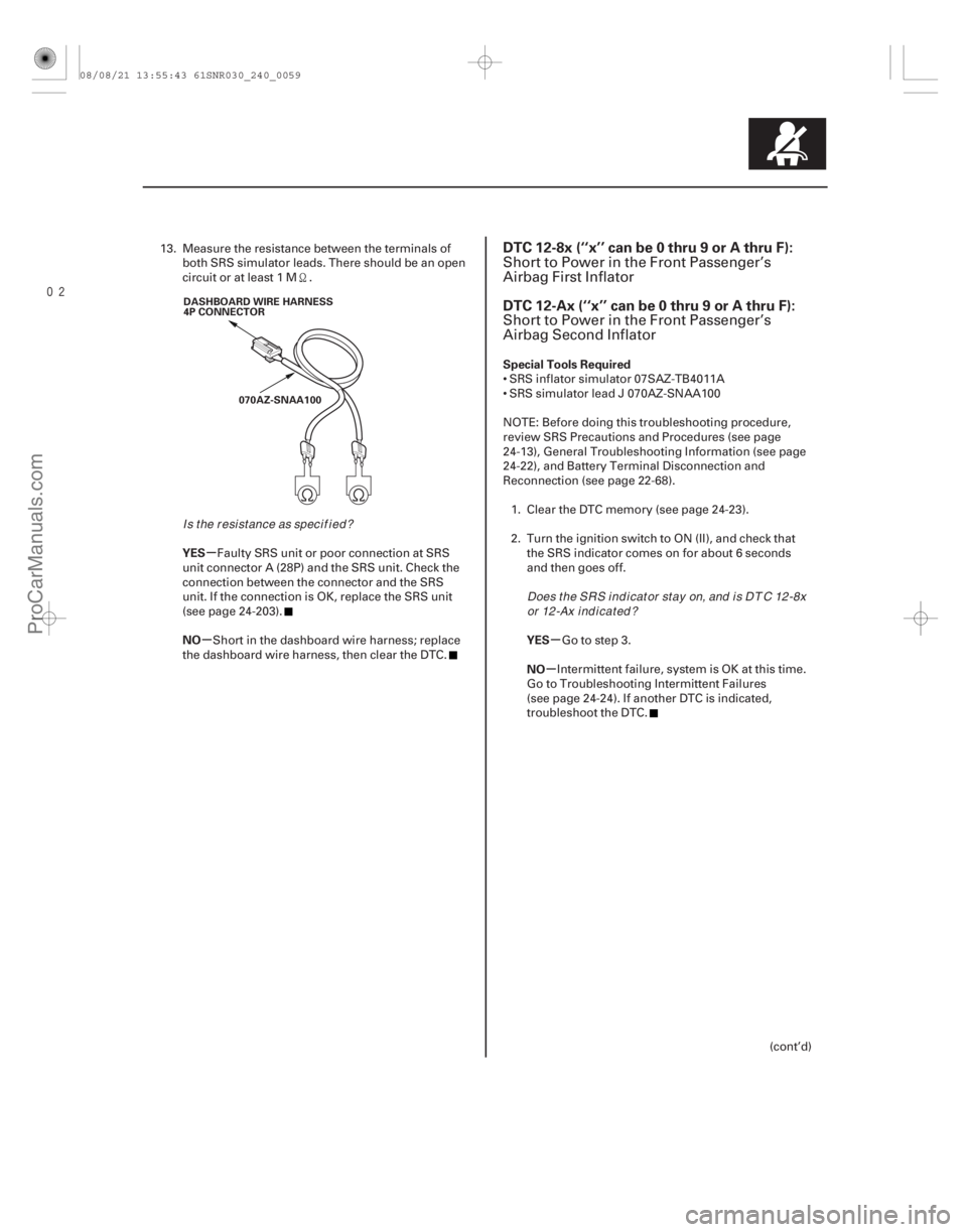ACURA CSX 2006  Service Repair Manual 
(# 

-)

µ
µµ µ
YES
NO Special Tools Required
YES
NO
DTC 12-8x (‘‘x’’ can be 0 thru 9 or A thru F):
DTC 12-Ax (‘‘x’’ can be 0 thr