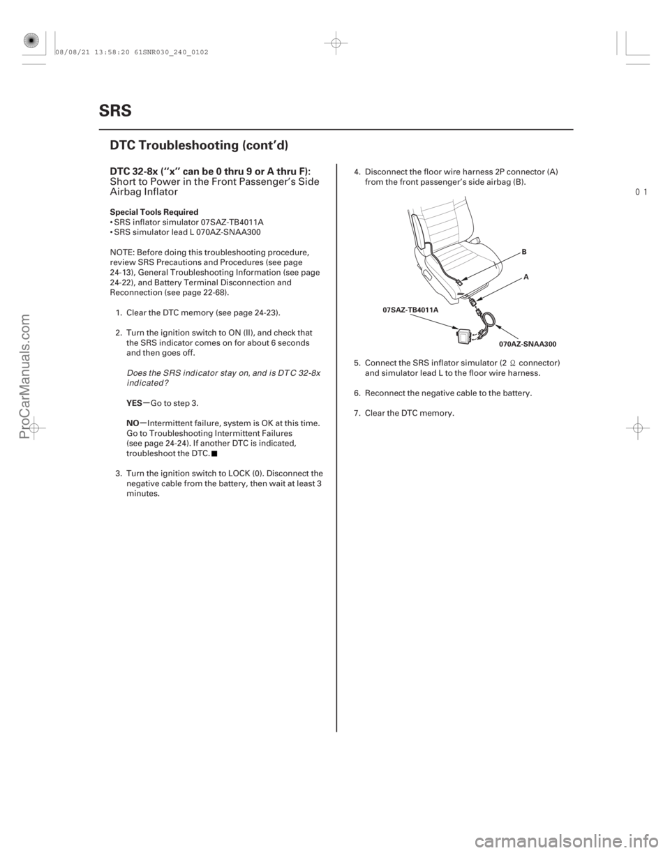 ACURA CSX 2006  Service Repair Manual 
(# 
-)
µ
µ
DTC 32-8x (‘‘x’’ can be 0 thru 9 or A thru F):
Special Tools Required
YES
NO
24-102SRS
DTC Troubleshooting (cont’d)
A
B
070AZ-