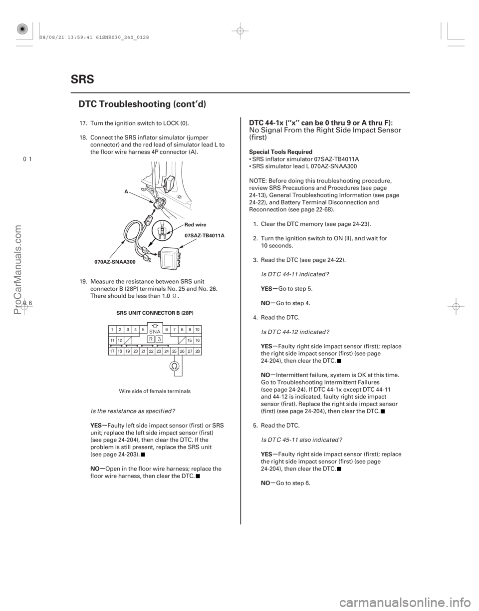 ACURA CSX 2006  Service Repair Manual 

(# 

-)
µ
µ µ
µ
µ
µ
µ
µ
YES
NO Special Tools Required
YES
NO
YES
NO
YES
NO
DTC 44-1x (‘‘x’’ can be 0 thru 9 or A thru F):
2
