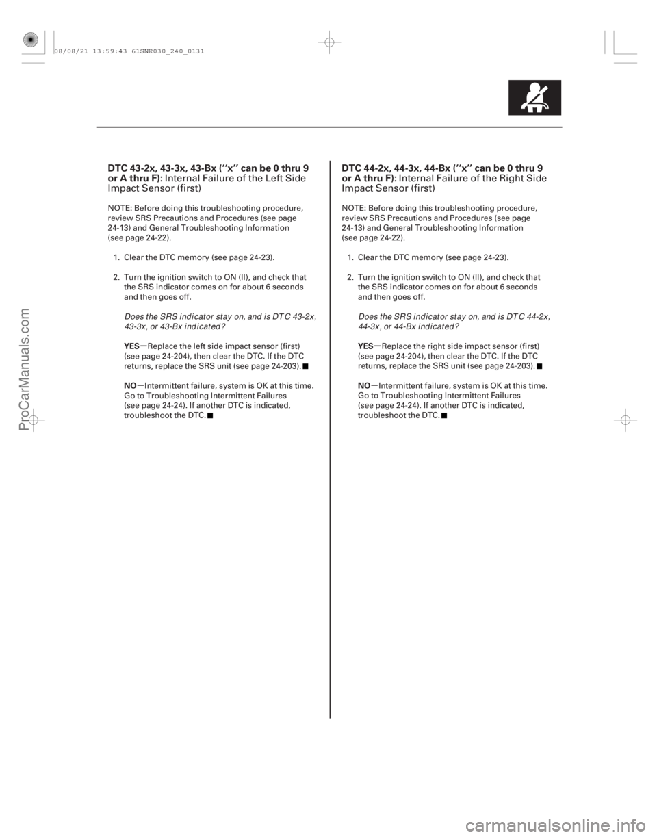 ACURA CSX 2006  Service Repair Manual (# 
-)
(# 
-)
µ
µ µ
µ
DTC 43-2x, 43-3x, 43-Bx (‘‘x’’ can be 0 thru 9
or A thru F): DTC 44-2x, 44-