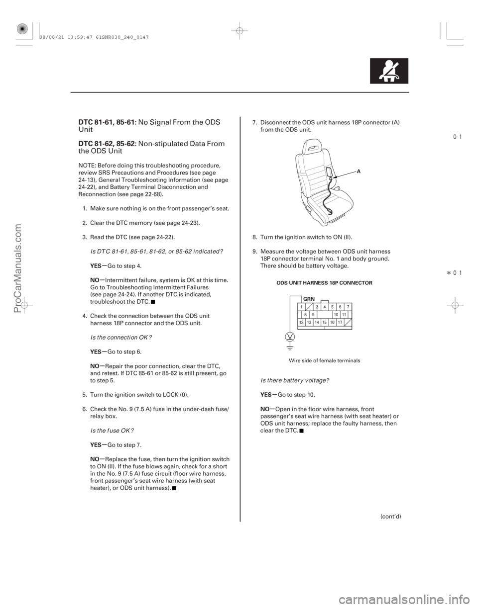 ACURA CSX 2006  Service Repair Manual 
Î
(# 


)
µ
µ
µ
µ
µ
µ µ
µ
DTC 81-61, 85-61:
DTC 81-62, 85-62:
YES
NO
YES
NO
YES
NO YES
NO
24-147
A
ODS UNIT HARNESS 18P CONNECTOR 