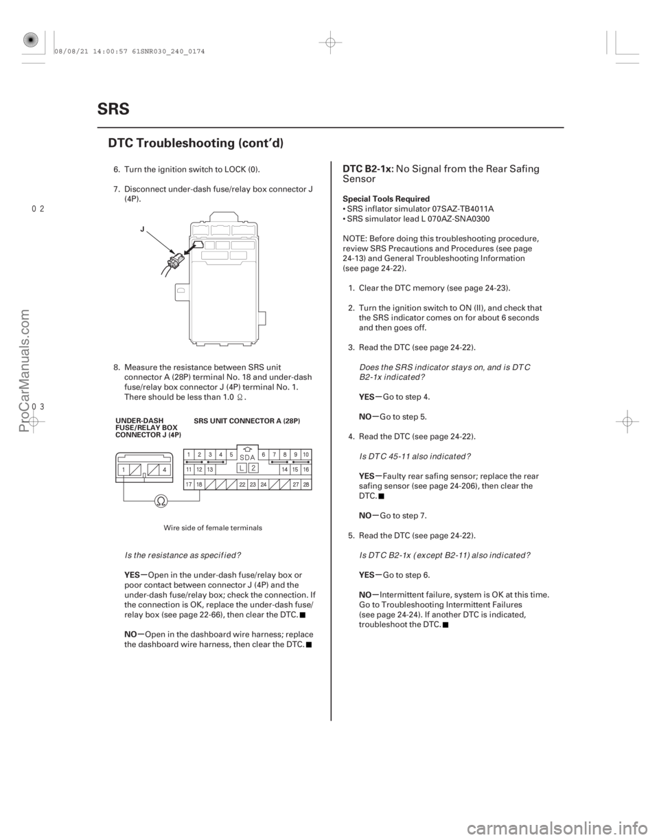 ACURA CSX 2006  Service Repair Manual 

(# 

-)
µ
µ µ
µ
µ
µ
µ
µ
YES
NO Special Tools Required
YES
NO
YES
NO
YES
NO
DTC B2-1x:
24-17424-174SRS
DTC Troubleshooting (cont’d
