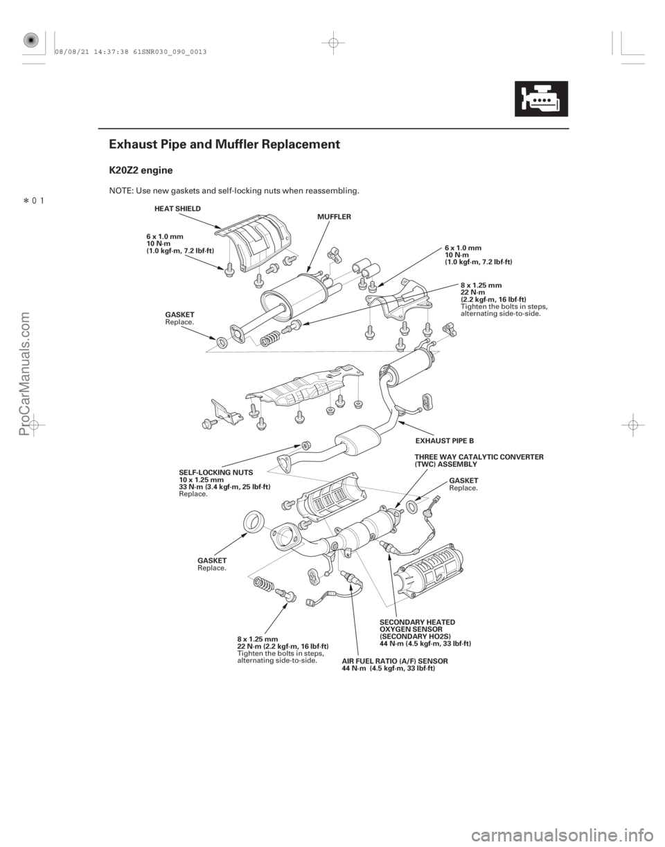ACURA CSX 2006  Service Owners Manual Î
(#

 )
K20Z2 engine
9-13
Exhaust Pipe and Muffler Replacement
6x1.0mm
10 N·m
(1.0 kgf·m, 7.2 lbf·ft) 8x1.25mm
22 N·m (2.2 kgf·m, 16 lbf·ft)
HEA