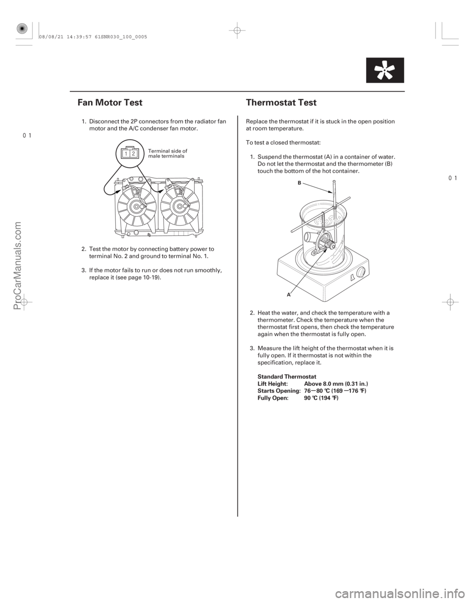 ACURA CSX 2006  Service Repair Manual 
(#

)
 
(#

) µµ
Standard Thermostat
Lift Height: Above 8.0 mm (0.31 in.)
Starts Opening: 76 80 °C